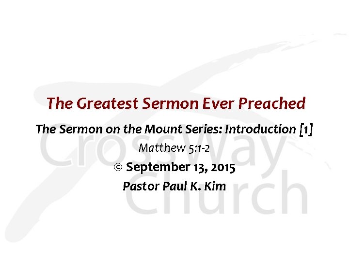 The Greatest Sermon Ever Preached The Sermon on the Mount Series: Introduction [1] Matthew