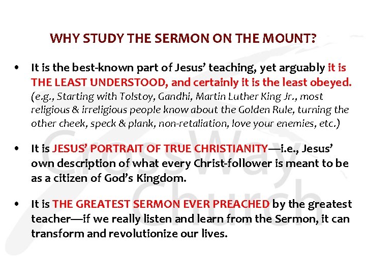 WHY STUDY THE SERMON ON THE MOUNT? • It is the best-known part of