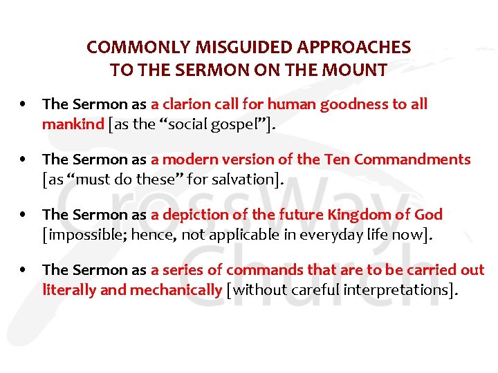 COMMONLY MISGUIDED APPROACHES TO THE SERMON ON THE MOUNT • The Sermon as a