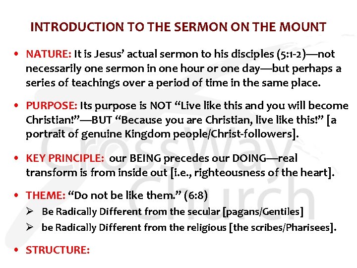 INTRODUCTION TO THE SERMON ON THE MOUNT • NATURE: It is Jesus’ actual sermon