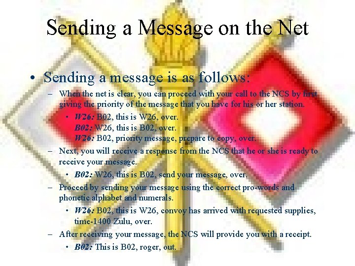 Sending a Message on the Net • Sending a message is as follows: –