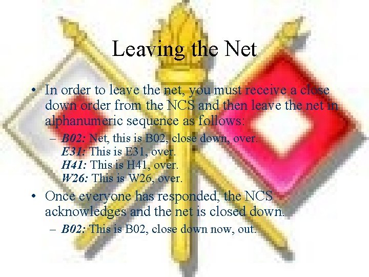 Leaving the Net • In order to leave the net, you must receive a