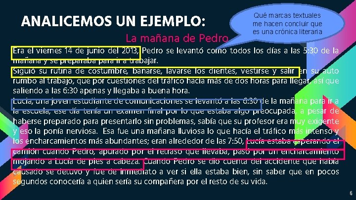 ANALICEMOS UN EJEMPLO: La mañana de Pedro. Qué marcas textuales me hacen concluir que