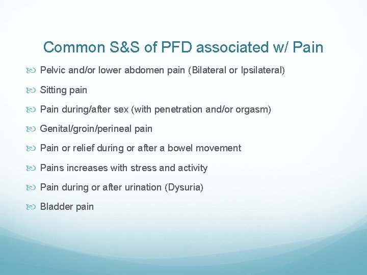 Common S&S of PFD associated w/ Pain Pelvic and/or lower abdomen pain (Bilateral or Common S&S of PFD associated w/ Pain Pelvic and/or lower abdomen pain (Bilateral or