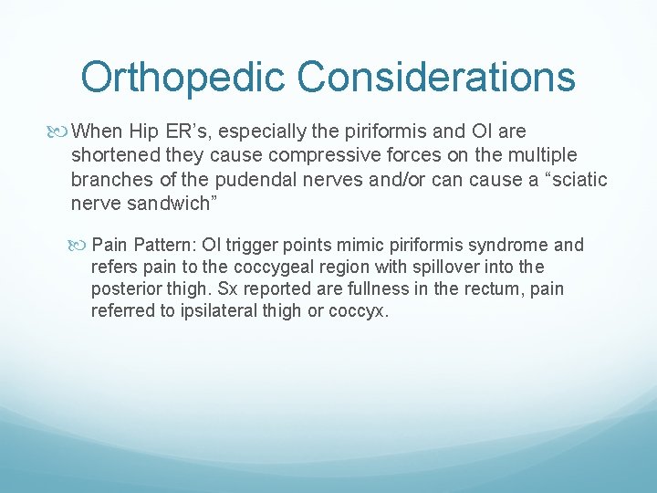 Orthopedic Considerations When Hip ER’s, especially the piriformis and OI are shortened they cause Orthopedic Considerations When Hip ER’s, especially the piriformis and OI are shortened they cause