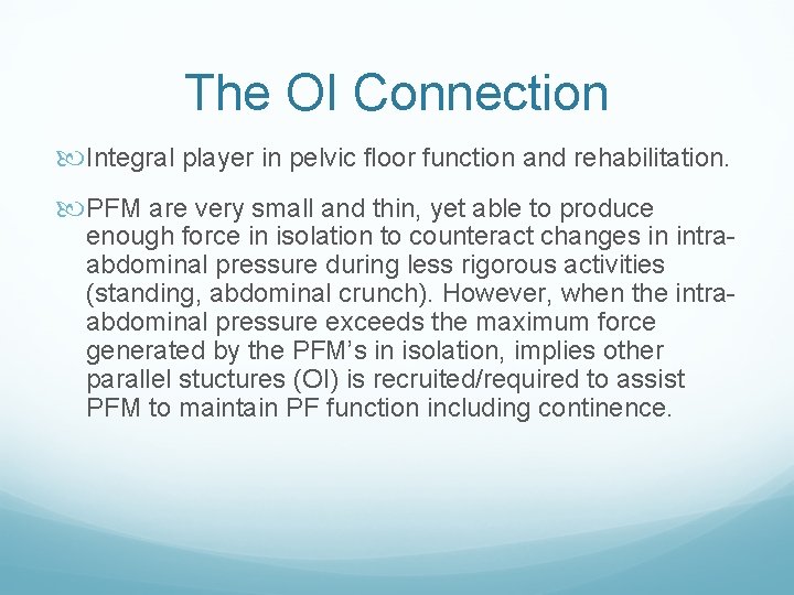 The OI Connection Integral player in pelvic floor function and rehabilitation. PFM are very The OI Connection Integral player in pelvic floor function and rehabilitation. PFM are very