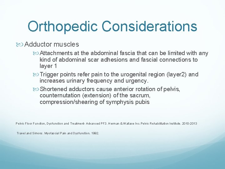 Orthopedic Considerations Adductor muscles Attachments at the abdominal fascia that can be limited with Orthopedic Considerations Adductor muscles Attachments at the abdominal fascia that can be limited with