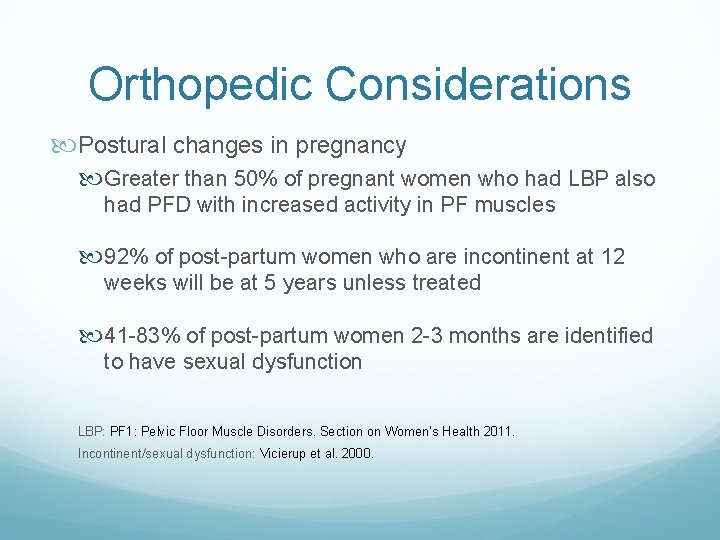 Orthopedic Considerations Postural changes in pregnancy Greater than 50% of pregnant women who had Orthopedic Considerations Postural changes in pregnancy Greater than 50% of pregnant women who had