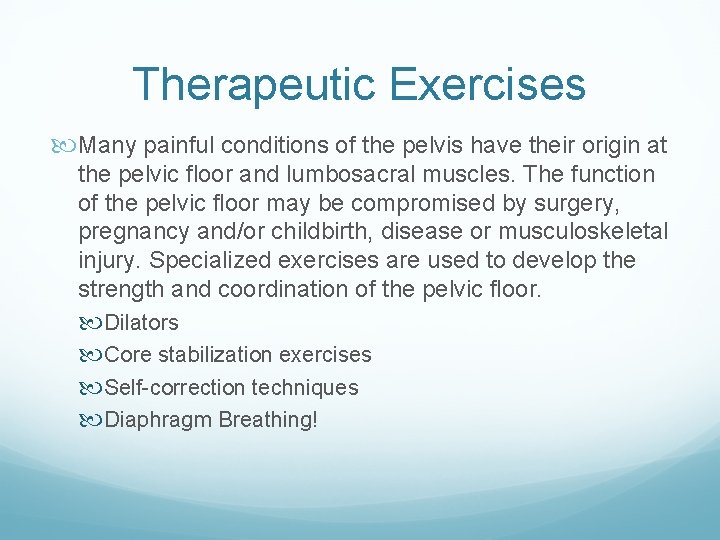Therapeutic Exercises Many painful conditions of the pelvis have their origin at the pelvic Therapeutic Exercises Many painful conditions of the pelvis have their origin at the pelvic
