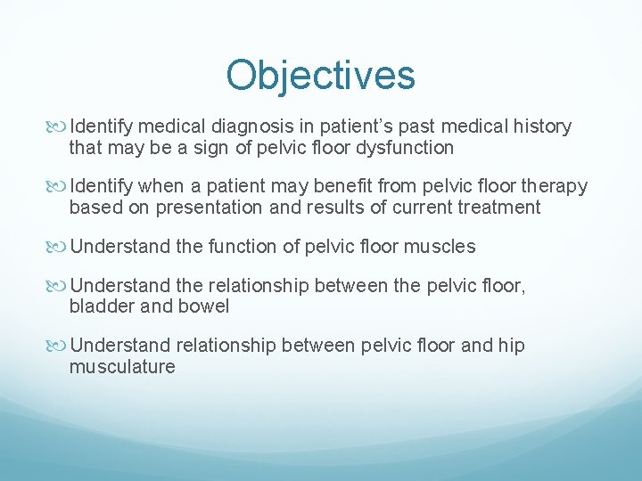 Objectives Identify medical diagnosis in patient’s past medical history that may be a sign Objectives Identify medical diagnosis in patient’s past medical history that may be a sign