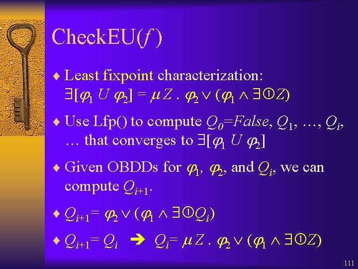 Check. EU(f ) ¨ Least fixpoint characterization: [ 1 U 2] = Z. 2
