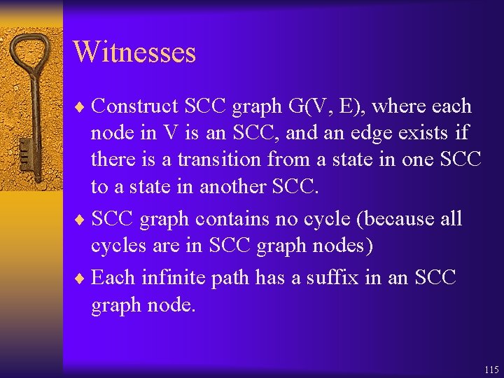 Witnesses ¨ Construct SCC graph G(V, E), where each node in V is an