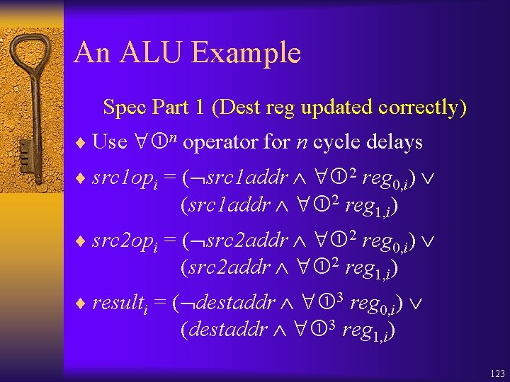 An ALU Example Spec Part 1 (Dest reg updated correctly) ¨ Use n operator