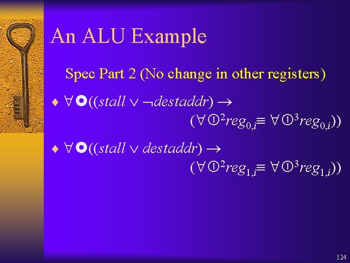 An ALU Example Spec Part 2 (No change in other registers) ¨ ((stall destaddr)