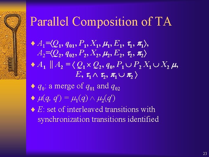 Parallel Composition of TA ¨ A 1= Q 1, q 01, P 1, X