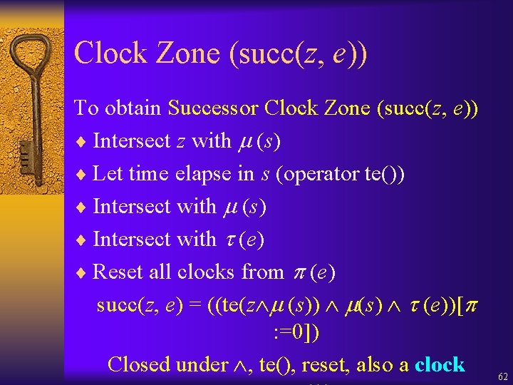 Clock Zone (succ(z, e)) To obtain Successor Clock Zone (succ(z, e)) ¨ Intersect z