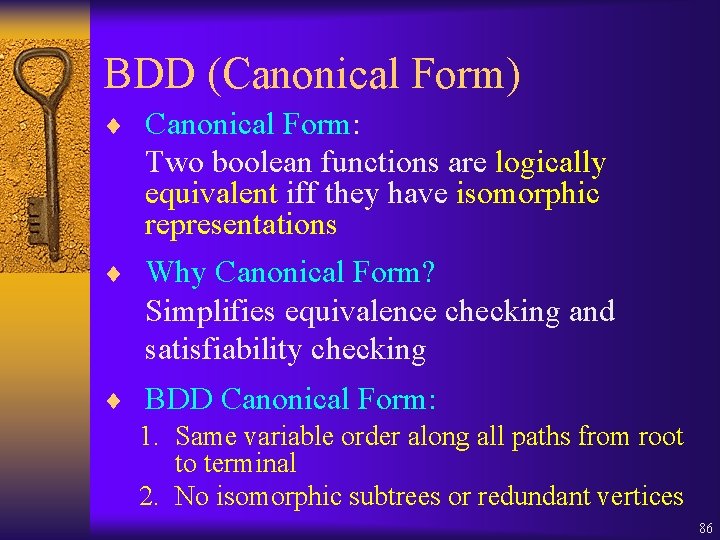 BDD (Canonical Form) ¨ Canonical Form: Two boolean functions are logically equivalent iff they