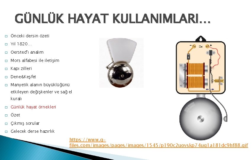 GÜNLÜK HAYAT KULLANIMLARI… � Önceki dersin özeti � Yıl 1820… � Oersted’ı analım �