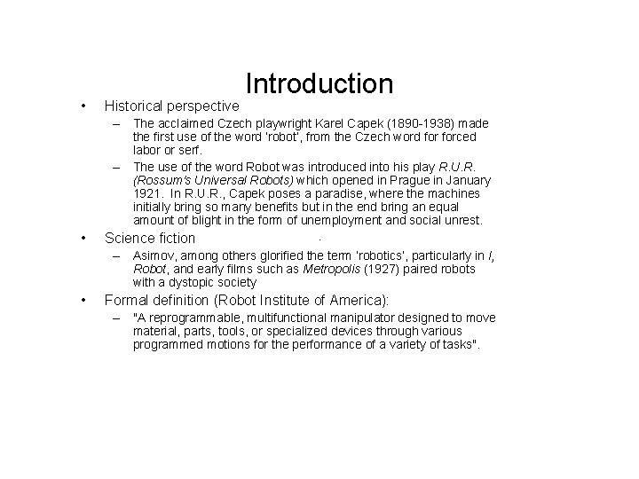 • Historical perspective Introduction – The acclaimed Czech playwright Karel Capek (1890 -1938) • Historical perspective Introduction – The acclaimed Czech playwright Karel Capek (1890 -1938)