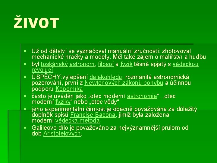 ŽIVOT § Už od dětství se vyznačoval manuální zručností: zhotovoval mechanické hračky a modely.