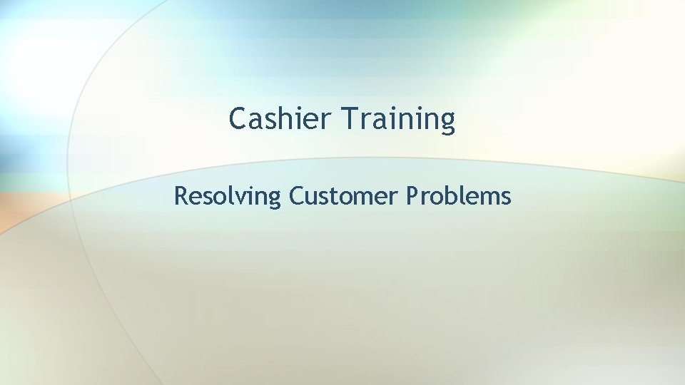 Cashier Training Resolving Customer Problems 