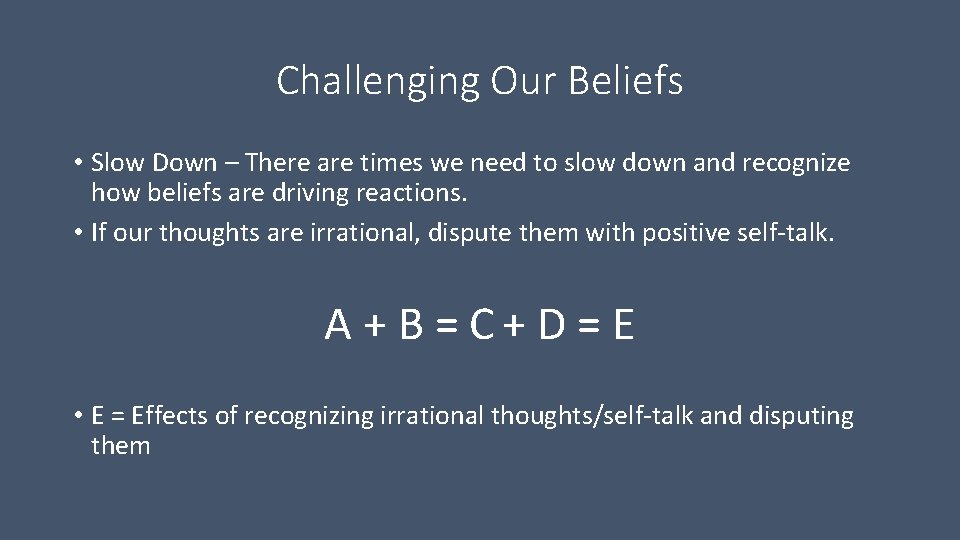 Challenging Our Beliefs • Slow Down – There are times we need to slow Challenging Our Beliefs • Slow Down – There are times we need to slow