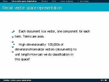 Recap Intro vector space classification Rocchio k. NN Linear classifiers > two classes Recall Recap Intro vector space classification Rocchio k. NN Linear classifiers > two classes Recall