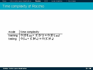 Recap Intro vector space classification Rocchio k. NN Linear classifiers > two classes Time Recap Intro vector space classification Rocchio k. NN Linear classifiers > two classes Time