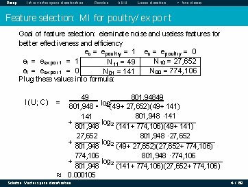 Recap Intro vector space classification Rocchio k. NN Linear classifiers > two classes Feature Recap Intro vector space classification Rocchio k. NN Linear classifiers > two classes Feature
