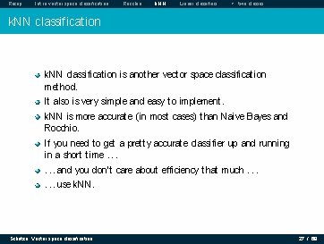 Recap Intro vector space classification Rocchio k. NN Linear classifiers > two classes k. Recap Intro vector space classification Rocchio k. NN Linear classifiers > two classes k.
