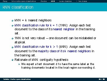 Recap Intro vector space classification Rocchio k. NN Linear classifiers > two classes k. Recap Intro vector space classification Rocchio k. NN Linear classifiers > two classes k.