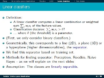 Recap Intro vector space classification Rocchio k. NN Linear classifiers > two classes Linear Recap Intro vector space classification Rocchio k. NN Linear classifiers > two classes Linear