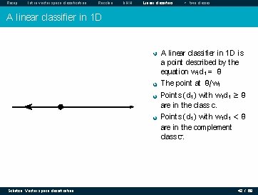 Recap Intro vector space classification Rocchio k. NN Linear classifiers > two classes A Recap Intro vector space classification Rocchio k. NN Linear classifiers > two classes A