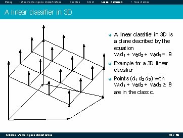 Recap Intro vector space classification Rocchio k. NN Linear classifiers > two classes A Recap Intro vector space classification Rocchio k. NN Linear classifiers > two classes A