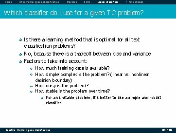 Recap Intro vector space classification Rocchio k. NN Linear classifiers > two classes Which Recap Intro vector space classification Rocchio k. NN Linear classifiers > two classes Which