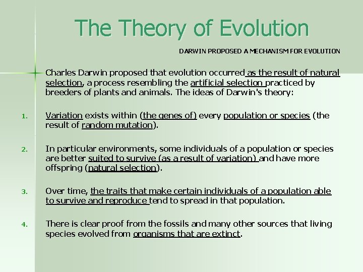 The Theory of Evolution DARWIN PROPOSED A MECHANISM FOR EVOLUTION Charles Darwin proposed that