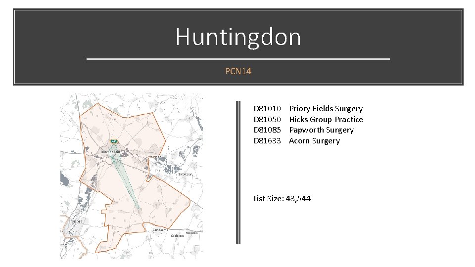 Huntingdon PCN 14 D 81010 D 81050 D 81085 D 81633 Priory Fields Surgery