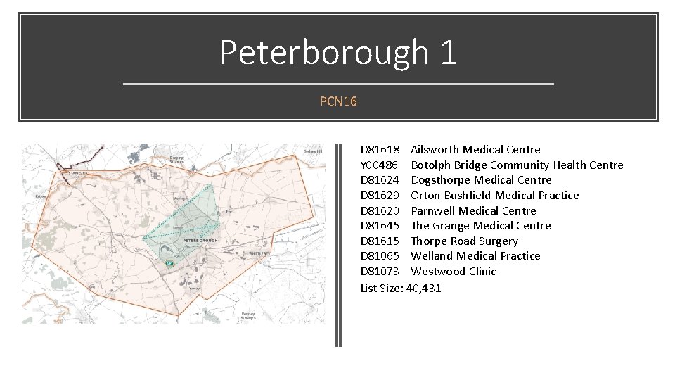 Peterborough 1 PCN 16 D 81618 Ailsworth Medical Centre Y 00486 Botolph Bridge Community