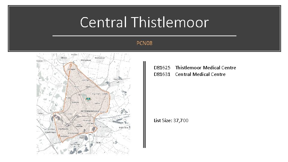 Central Thistlemoor PCN 08 D 81625 Thistlemoor Medical Centre D 81631 Central Medical Centre