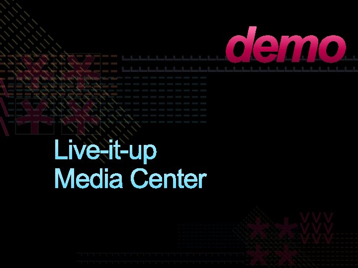 demo Live-it-up Media Center demo Live-it-up Media Center