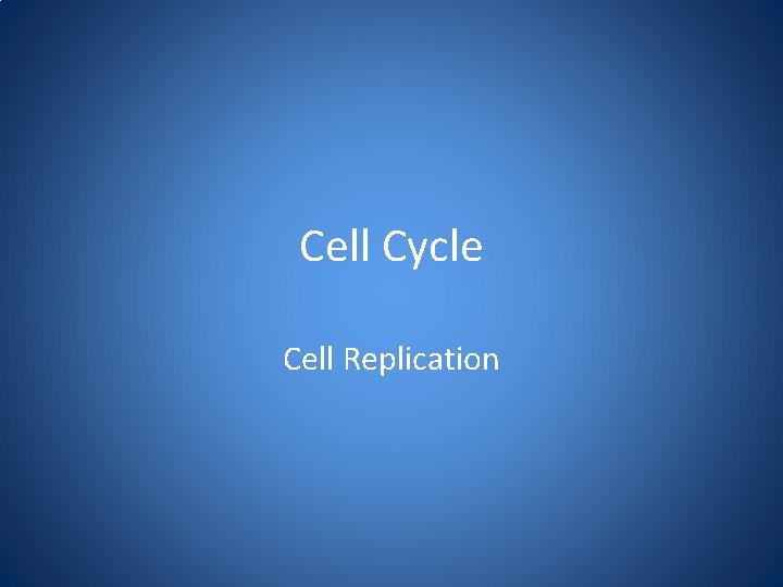 Cell Cycle Cell Replication 