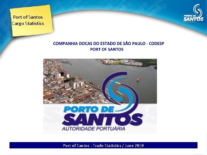 Port of Santos Cargo Statistics Port of Santos - Trade Statistics / June 2010