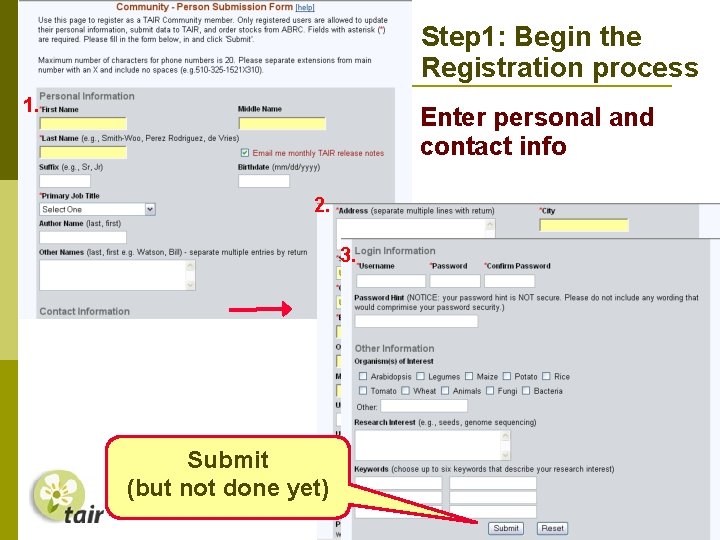 Step 1: Begin the Registration process 1. Enter personal and contact info 2. 3.