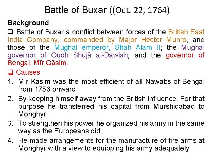 Battle of Buxar ((Oct. 22, 1764) Background q Battle of Buxar a conflict between