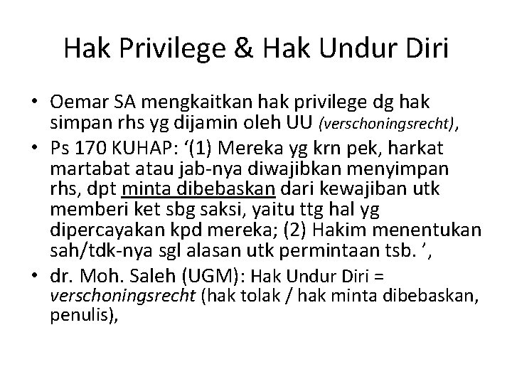 Hak Privilege & Hak Undur Diri • Oemar SA mengkaitkan hak privilege dg hak