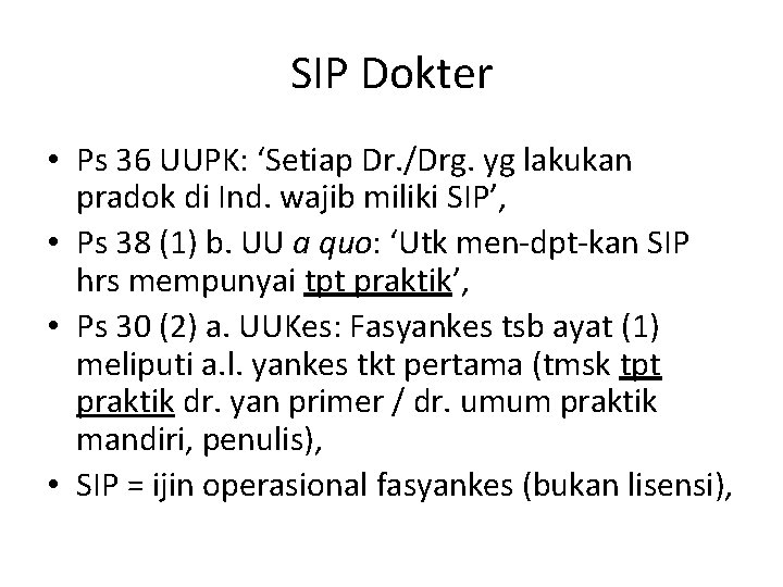 SIP Dokter • Ps 36 UUPK: ‘Setiap Dr. /Drg. yg lakukan pradok di Ind.