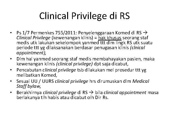 Clinical Privilege di RS • Ps 1/7 Permenkes 755/2011: Penyelenggaraan Komed di RS Clinical