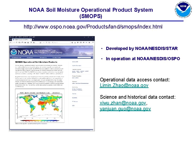 NOAA Soil Moisture Operational Product System (SMOPS) http: //www. ospo. noaa. gov/Products/land/smops/index. html •