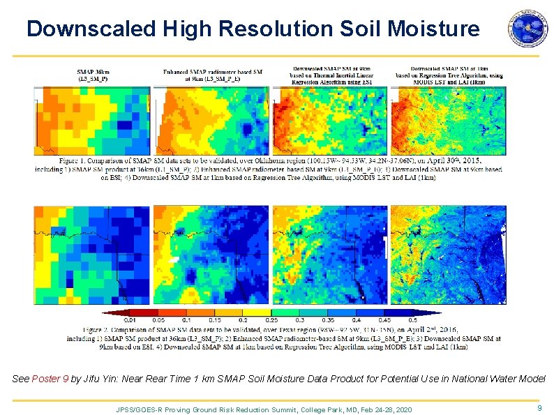Downscaled High Resolution Soil Moisture See Poster 9 by Jifu Yin: Near Rear Time Downscaled High Resolution Soil Moisture See Poster 9 by Jifu Yin: Near Rear Time