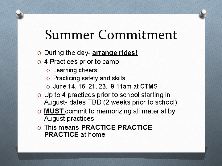 Summer Commitment O During the day- arrange rides! O 4 Practices prior to camp